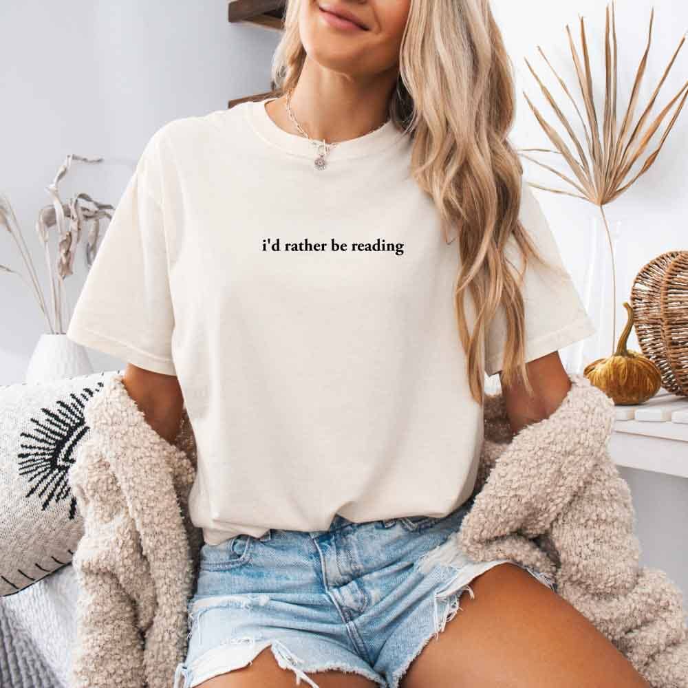 Comfort Colors I'd Rather Be Reading – Trendy Book Lover Tee