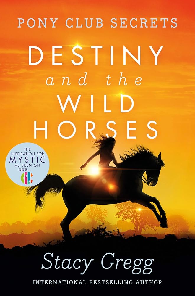 Destiny and the Wild Horses (Pony Club Secrets) (Book 3) cover image