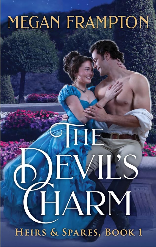 The Devil's Charm: Passionate Historical Fiction with Scandalous Romance and a Rebellious Heroine, Fall in Love with the Unthinkable! (Heirs & Spares, 1) cover image