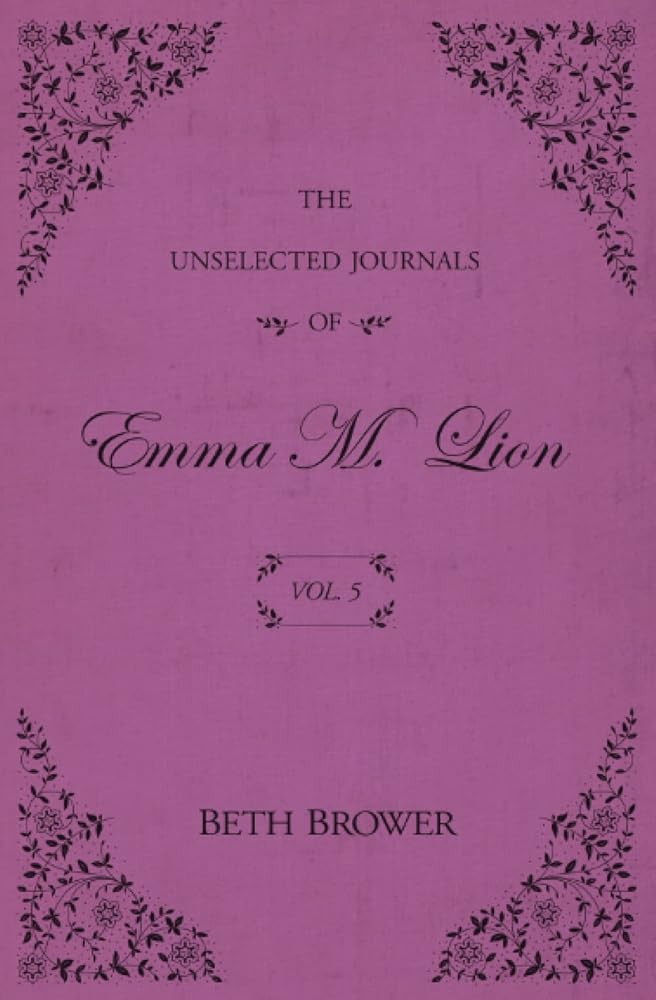 The Unselected Journals of Emma M. Lion: Vol. 5 cover image