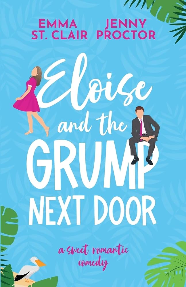 Eloise and the Grump Next Door: A Sweet Romantic Comedy (Oakley Island Romcoms) cover image