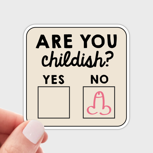 Are You Childish? Sticker - cute, funny, penis, adult,
