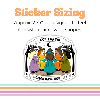God Forbid Women Have Hobbies Witch Sticker