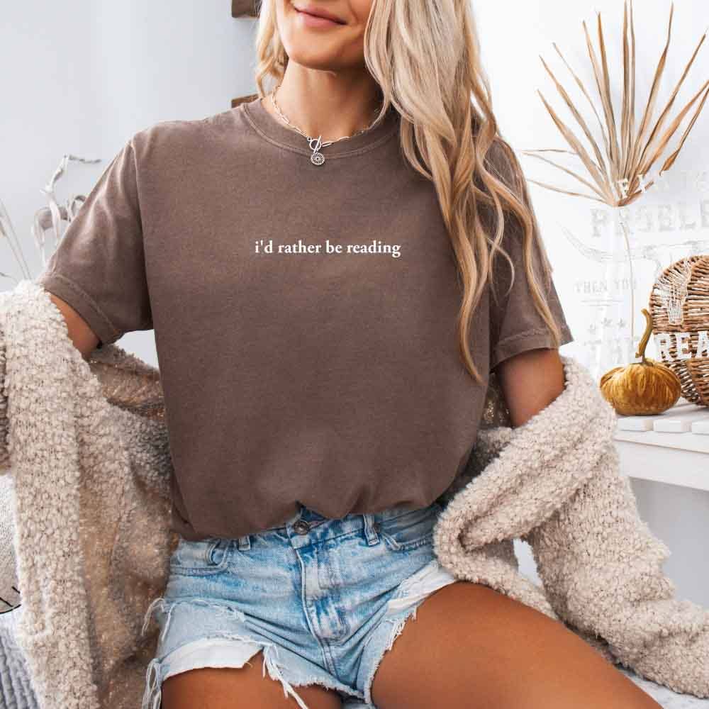 Comfort Colors I'd Rather Be Reading – Trendy Book Lover Tee