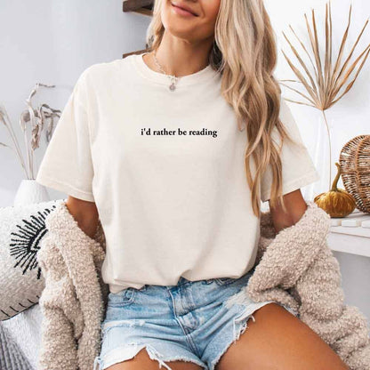 Comfort Colors I'd Rather Be Reading – Trendy Book Lover Tee
