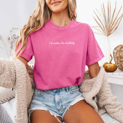 Comfort Colors I'd Rather Be Reading – Trendy Book Lover Tee