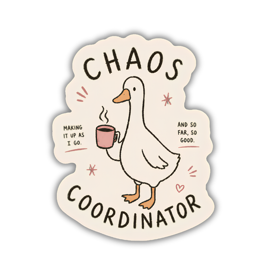 Chaos Coordinator Goose Sticker- Cute Goose