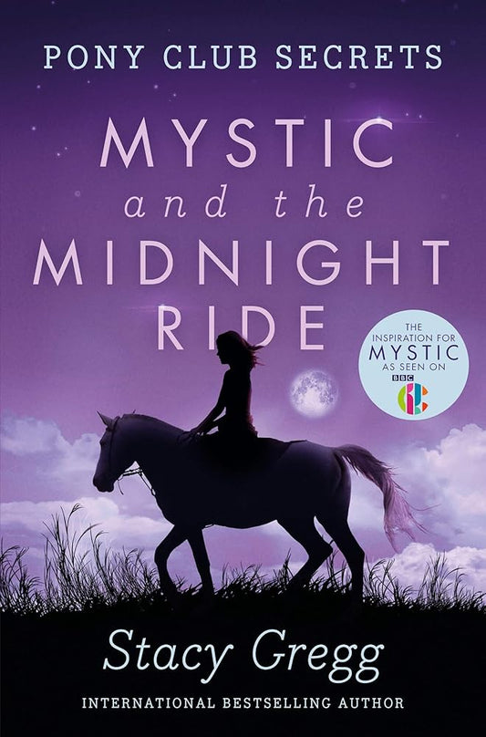 Mystic and the Midnight Ride: The mystery adventure book about horses for kids ages 9 to 12, from the bestselling author (Pony Club Secrets) (Book 1) cover image