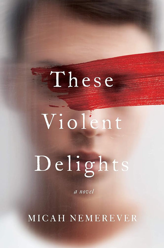 These Violent Delights: A Novel cover image