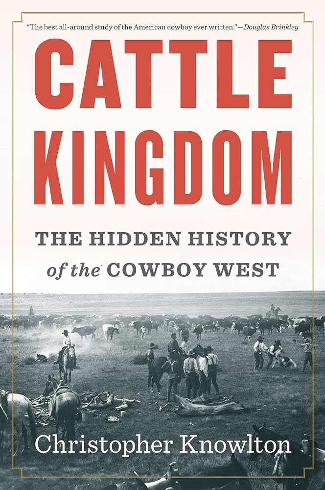 Cattle Kingdom: The Hidden History of the Cowboy West cover image