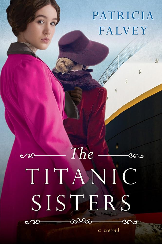 The Titanic Sisters: A Riveting Story of Strength and Family cover image