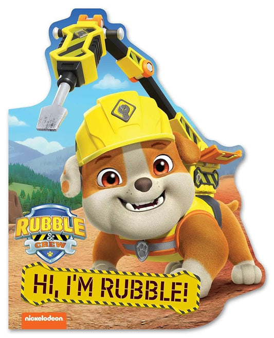 Rubble & Crew: Hi, I'm Rubble! (A Rubble & Crew Paw Patrol Nickelodeon Shaped Board Book for Kids) cover image