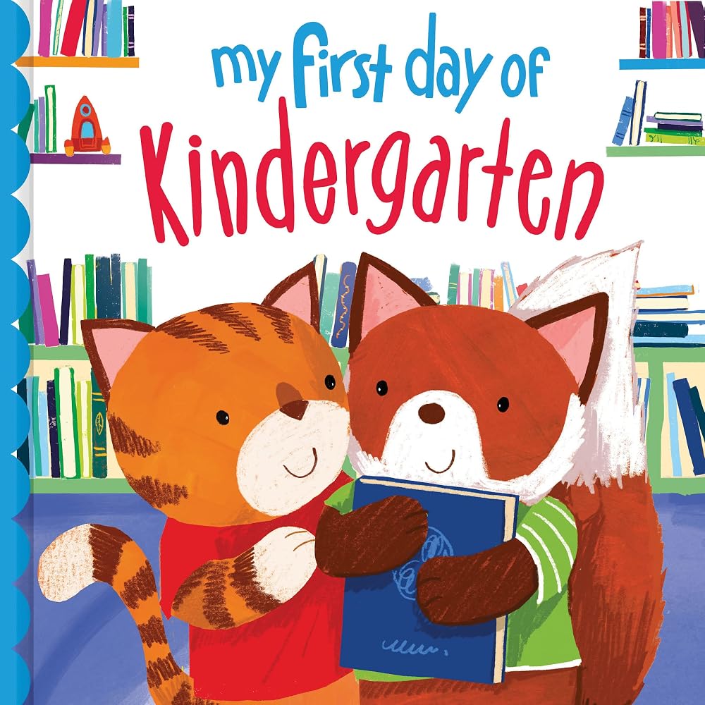 My First Day of Kindergarten: An Encouraging Back-to-School Picture Book for Kids (Perfect Graduation Gift) cover image