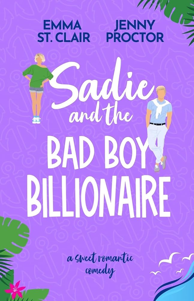 Sadie and the Bad Boy Billionaire: A Sweet Romantic Comedy (Oakley Island Romcoms) cover image