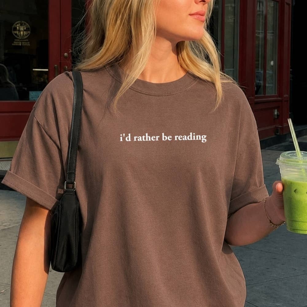Comfort Colors I'd Rather Be Reading – Trendy Book Lover Tee