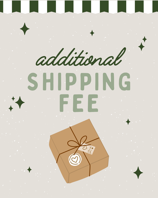 ADD ON - Additional Shipping Fee