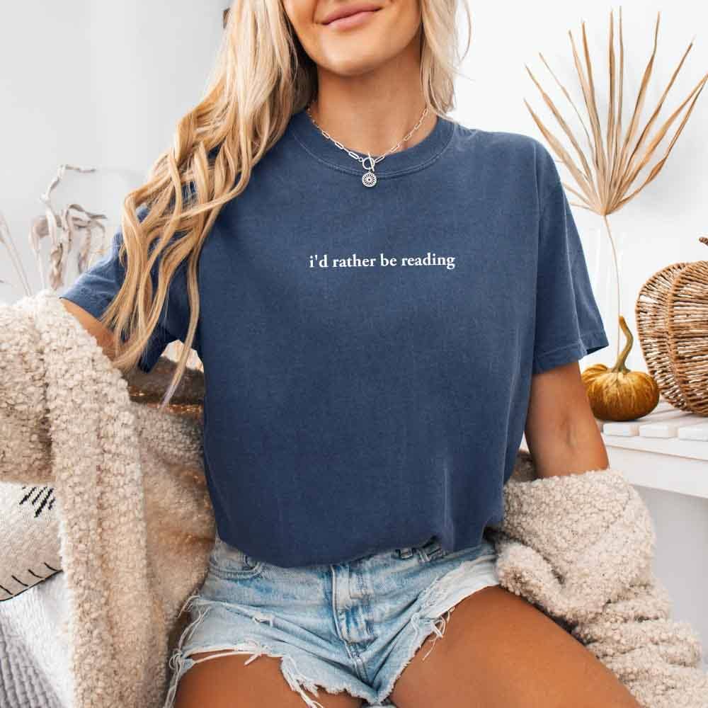 Comfort Colors I'd Rather Be Reading – Trendy Book Lover Tee