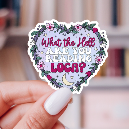 What The Hell Are You Reading, Loca? | Bookish Sticker