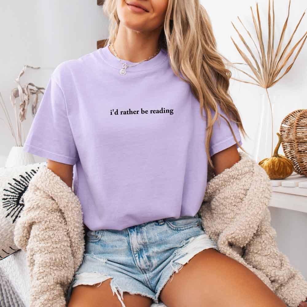 Comfort Colors I'd Rather Be Reading – Trendy Book Lover Tee