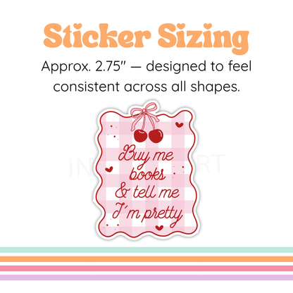 Buy Me Books Tell Me I'm Pretty Sticker | Romance Reader