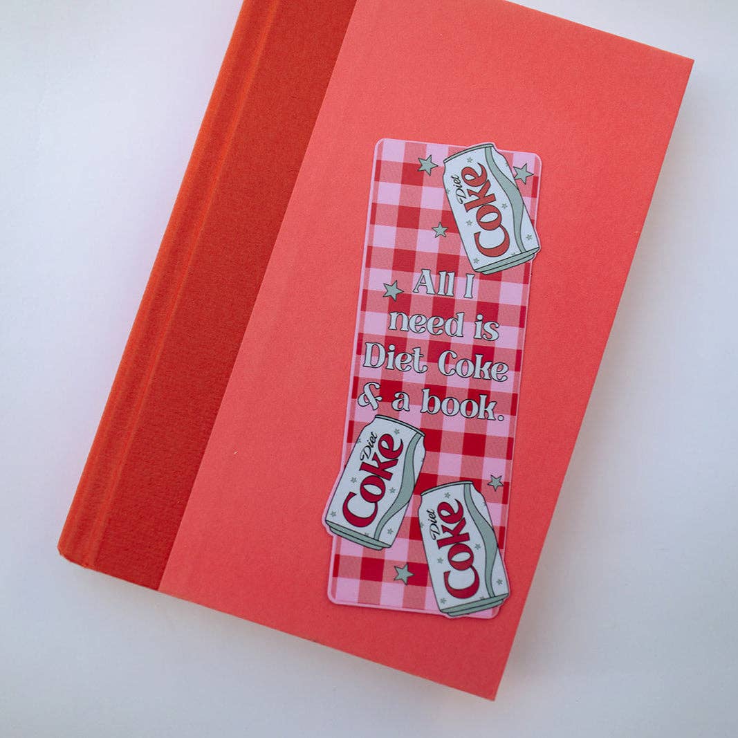 Bookmark All I Need Is Diet Coke and a Book