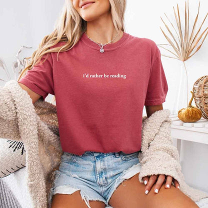 Comfort Colors I'd Rather Be Reading – Trendy Book Lover Tee